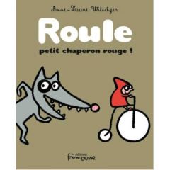 Livre du Petit Chaperon Rouge, version bébé de Anne-Laure Witschger
