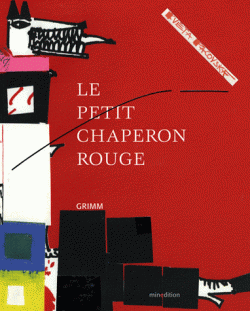 Livre du Petit Chaperon Rouge, version de Grimm et Kvëta Pacovskà
