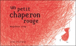 Livre du Petit Chaperon Rouge, version crayonnée de Marjolaine Leray