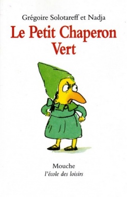 Livre du Petit Chaperon Rouge, version vert de Solotareff et Nadja